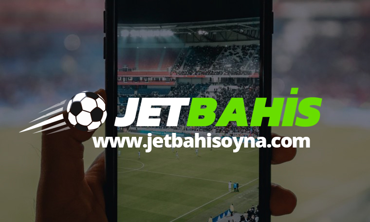 Jetbahis Bahis ve Casino – Jet Bahis Giriş ve Üyelik işlemleri