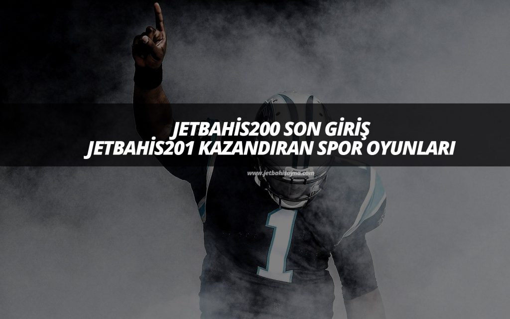 Jetbahis200 Son Giriş ve Jetbahis201 Kazandıran Spor Oyunları